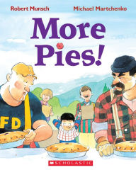 Ebook for android phone download More Pies! by Robert Munsch, Michael Martchenko CHM
