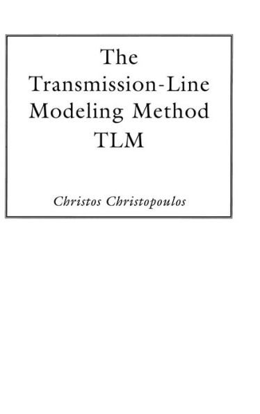 The Transmission-Line Modeling Method: TLM / Edition 1