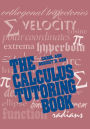 The Calculus Tutoring Book / Edition 1