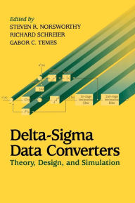 Title: Delta-Sigma Data Converters: Theory, Design, and Simulation / Edition 1, Author: Steven R. Norsworthy