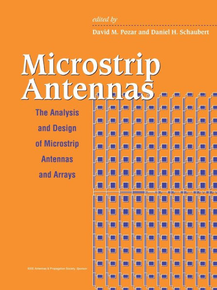 Microstrip Antennas: The Analysis and Design of Microstrip Antennas and Arrays / Edition 1
