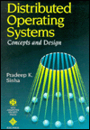 Title: Distributed Operating Systems: Concepts and Design / Edition 1, Author: Pradeep K. Sinha