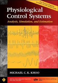 Title: Physiological Control Systems: Analysis, Simulation, and Estimation / Edition 1, Author: Michael C. K. Khoo