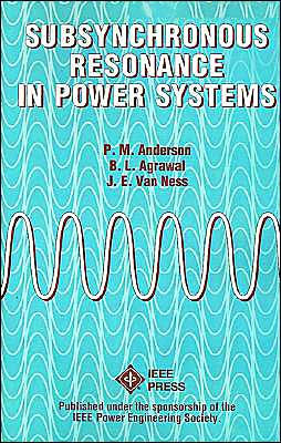 Subsynchronous Resonance in Power Systems / Edition 1