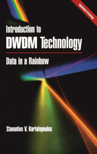 Title: Introduction to DWDM Technology: Data in a Rainbow / Edition 1, Author: Stamatios V. Kartalopoulos