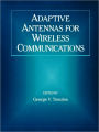 Adaptive Antennas for Wireless Communications / Edition 1