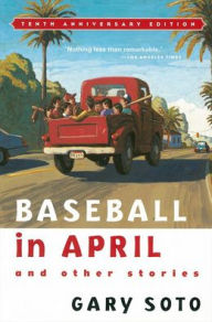 Title: Baseball in April and Other Stories, Author: Gary Soto