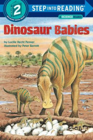 Title: Dinosaur Babies (Step into Reading Books Series: A Step 2 Book), Author: Lucille Recht Penner