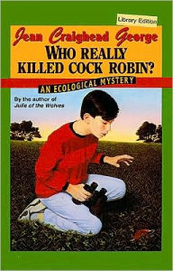 Title: Who Really Killed Cock Robin? (Eco Mysteries Series), Author: Jean Craighead George