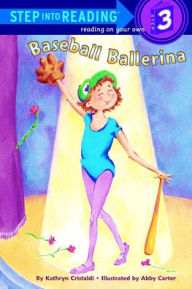 Title: Baseball Ballerina (Step into Reading Book Series: A Step 3 Book), Author: Kathryn Cristaldi