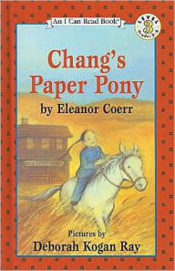 Title: Chang's Paper Pony (I Can Read Book Series: Level 3), Author: Eleanor Coerr