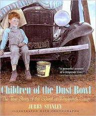 Title: Children of the Dust Bowl: The True Story of the School at Weedpatch Camp, Author: Jerry Stanley