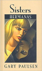 Title: Sisters/Hermanas, Author: Gary Paulsen