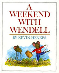 Title: A Weekend with Wendell, Author: Kevin Henkes