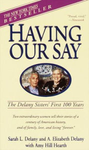 Title: Having Our Say, Author: Sarah Delany