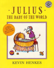 Title: Julius, the Baby of the World, Author: Kevin Henkes