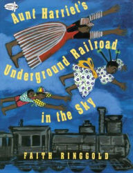 Title: Aunt Harriet's Underground Railroad in the Sky, Author: Faith Ringgold