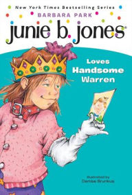 Junie B. Jones Loves Handsome Warren (Junie B. Jones Series #7)