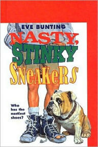 Title: Nasty, Stinky Sneakers, Author: Eve Bunting