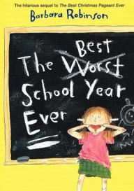 Title: The Best School Year Ever, Author: Barbara Robinson