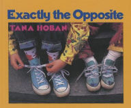 Title: Exactly the Opposite, Author: Tana Hoban