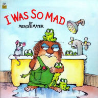 Title: I Was So Mad, Author: Mercer Mayer