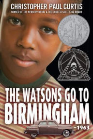 Title: The Watsons Go to Birmingham - 1963, Author: Christopher Paul Curtis