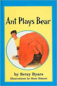 Title: Ant Plays Bear, Author: Betsy Byars