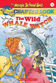 Title: The Wild Whale Watch (Magic School Bus Chapter Book Series #3), Author: Eva Moore