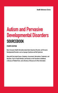 Title: Autism and Pervasive Developmental Disorders Sourcebook, 4th Ed., Author: Infobase Publishing