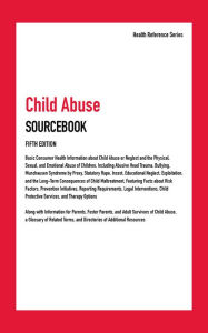 Title: Child Abuse Sourcebook, 5th Ed., Author: Infobase Publishing