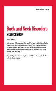 Title: Back and Neck Disorders Sourcebook, 3rd Ed., Author: Infobase Publishing