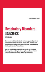 Title: Respiratory Disorders Sourcebook, 5th Ed., Author: Infobase Publishing