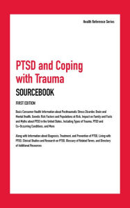 Title: PTSD and Coping with Trauma Sourcebook, 1st Ed., Author: Infobase Publishing