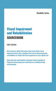 Title: Visual Impairment and Rehabilitation, 1st Ed., Author: Infobase Publishing