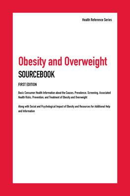 Obesity and Overweight Sourcebook, 1st Ed.