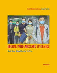 Title: Global Pandemics and Epidemics and How They Relate to You, Author: Angela Williams