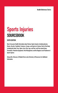 Title: Sports Injuries Sourcebook, 6th Ed., Author: Infobase Publishing