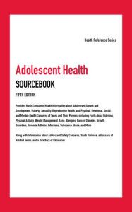 Title: Adolescent Health Sourcebook, 5th Ed., Author: Infobase Publishing