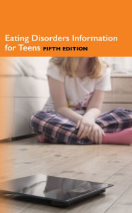 Title: Eating Disorders Information for Teens, 5th Ed., Author: Infobase Publishing