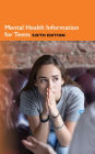 Mental Health Information for Teens, 6th Ed.