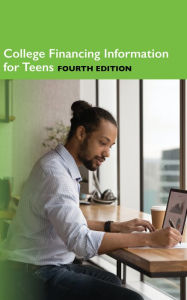 Title: College Financing Information for Teens, Fourth Edition, Author: Infobase Publishing