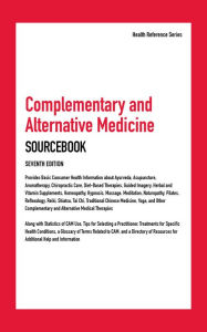 Title: Complementary and Alternative Medicine Sourcebook, 7th Ed., Author: Infobase Publishing