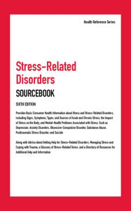 Title: Stress Related Disorders Sourcebook, 6th Ed., Author: Infobase Publishing