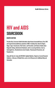 Title: HIV and AIDS Sourcebook, Eighth Edition, Author: Infobase Publishing