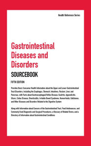 Title: Gastrointestinal Diseases and Disorders Sourcebook, Fifth Edition, Author: Infobase Publishing