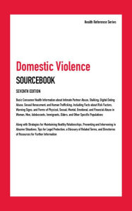 Title: Domestic Violence Sourcebook, 7th Ed., Author: Infobase Publishing