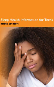 Title: Sleep Health Information for Teens, 3rd Ed., Author: Infobase Publishing