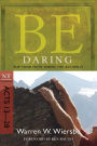 Be Daring (Acts 13-28): Put Your Faith Where the Action Is