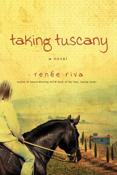 Taking Tuscany: A Novel